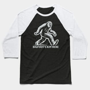 Bigfoot's Kin Here Baseball T-Shirt